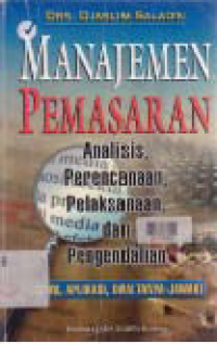 MANAJEMEN PEMASARAN; ANALISIS, PERENCANAAN, PELAKSANAAN DAN PENGENDALIAN