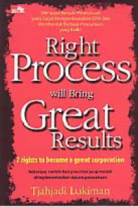 RIGHT PROCESS WILL BRING GREAT RESULT