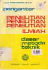 Image of PENGANTAR PENELITIAN ILMIAH; Dasar Metoda Teknik