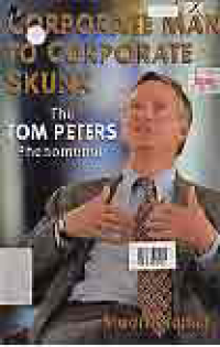 Image of CORPORATE MAN TO CORPORATE SKUNK; THE TOM PETER'S PHENOMENON BIOGRAPHY