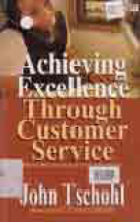 Image of ACHIEVING EXCELLENCE THROUGH CUSTOMER SERVICE; UNGGUL BERSAING MELALUI LAYANAN PELANGGAN