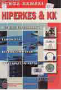Image of HIPERKES & KK: HIGIENE PERUSAHAAN, ERGONOMI, KESEHATAN KERJA, KESELAMATAN KERJA