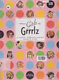 Image of FROM GIRLS TO GRRRLS; A HISTORY OF WOMEN'S COMICS FROM TEENS TO ZINES
