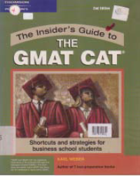 THE INSIDER'S GUIDE TO THE GMAT CAT; Shortcuts and strategies for business school students