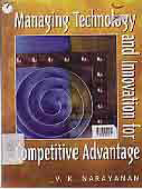 MANAGING TECHNOLOGY AND INNOVATION FPR COMPETITIVE ADVANTAGE