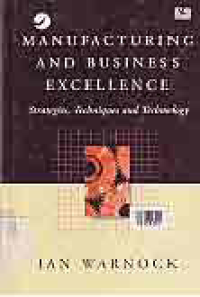 Image of MANUFACTURING AND BUSINESS EXCELLENCE; STRATEGIES, TECHNIQUES AND TECHNOLOGY