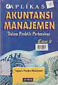 Image of APLIKASI AKUNTANSI MANAJEMEN DALAM PRAKTIK PERBANKAN