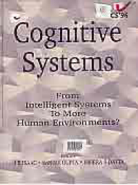 COGNITIVE SYSTEMS; FROM INTELLIGENT SYSTEMS TO MORE HUMAN ENVIRONMENTS