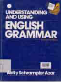 UNDERSTANDING AND USING ENGLISH GRAMMAR