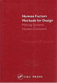 HUMAN FACTORS METHODS FOR DESIGN: Making Systems Human