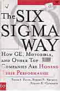 Image of THE SIX SIGMA WAY; HOW GE, MOTOROLA, AND OTHER TOP COMPANIES ARE HONING THEIR PERFORMANCE