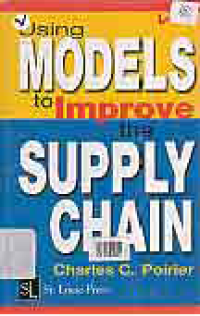 USING MODELS TO IMPROVE THE SUPPLY CHAIN