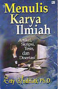 Image of MENULIS KARYA ILMIAH; ARTIKEL SKRIPSI, TESIS DAN DISERTASI