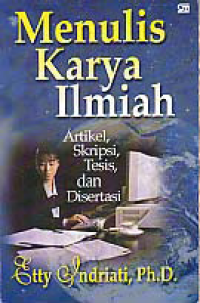 MENULIS KARYA ILMIAH; ARTIKEL SKRIPSI, TESIS DAN DISERTASI