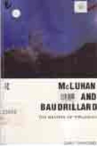 MCLUHAN AND BAUDRILLAND; THE MASTERS OF IMPLOSION