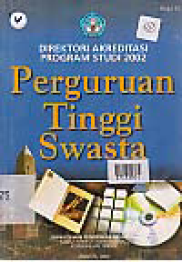 DIREKTORI AKREDITASI PROGRAM STUDI 2002 (BUKU II); PERGURUAN TINGGI SWASTA