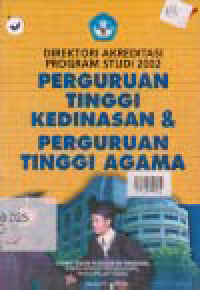 Image of DIREKTORI AKREDITASI PROGRAM STUDI 2002 (BUKU III); PERGURUAN TINGGI KEDINASAN & PERGURUAN TINGGI AGAMA
