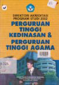 DIREKTORI AKREDITASI PROGRAM STUDI 2002 (BUKU III); PERGURUAN TINGGI KEDINASAN & PERGURUAN TINGGI AGAMA