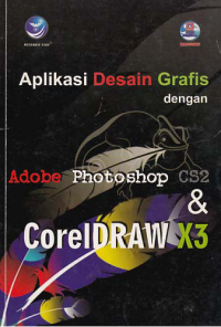 Image of APLIKASI DESAIN GRAFIS DENGAN ADOBE PHOTOSHOP & CORELDRAW X3