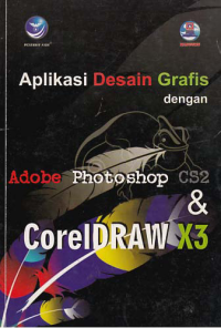 APLIKASI DESAIN GRAFIS DENGAN ADOBE PHOTOSHOP & CORELDRAW X3