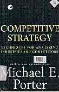 Image of COMPETITIVE STRATEGY; TECHNIQUES FOR ANALYZING INDUSTRIES AND COMPETITORS WITH A NEW INTRODUCTION