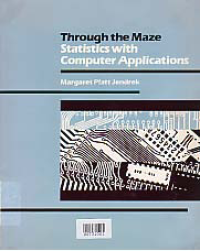 THROUGH THE MAZE STATISTICS WITH COMPUTER APPLICATIONS