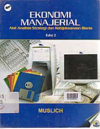Image of EKONOMI MANAJERIAL; ALAT ANALISIS STRATEGI DAN KEBIJAKSANAAN BISNIS