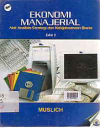 EKONOMI MANAJERIAL; ALAT ANALISIS STRATEGI DAN KEBIJAKSANAAN BISNIS