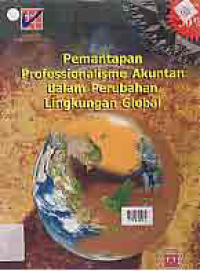 Image of PEMANTAPAN PROFESSIONALISME AKUNTAN DALAM PERUBAHAN LINGKUNGAN GLOBAL (PROSIDING KONGRES IX)