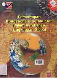 PEMANTAPAN PROFESSIONALISME AKUNTAN DALAM PERUBAHAN LINGKUNGAN GLOBAL (PROSIDING KONGRES IX)