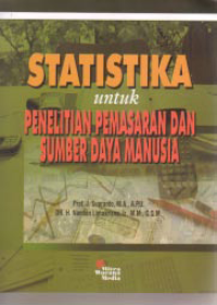 STATISTIKA: Untuk Penelitian Pemasaran dan Sumberdaya Manusia