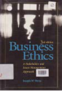 BUSINESS ETHICS; A STAKEHOLDER AND ISSUES MANAGEMENT APPROACH