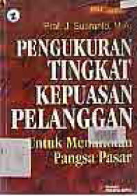 PENGUKURAN TINGKAT KEPUASAN PELANGGAN; Untuk Menaikan Pangsa Pasar