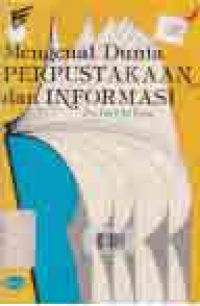 MENGENAL DUNIA PERPUSTAKAAN DAN INFORMASI