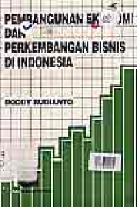 Image of PEMBANGUNAN EKONOMI DAN PERKEMBANGAN BISNIS DI INDONESIA
