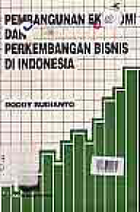 PEMBANGUNAN EKONOMI DAN PERKEMBANGAN BISNIS DI INDONESIA