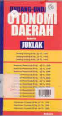 UNDANG - UNDANG OTONOMI DAERAH BESERTA JUKLAK