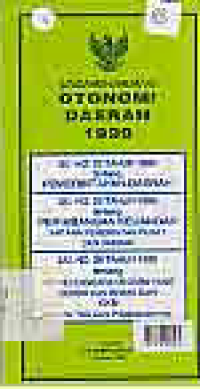 UNDANG - UNDANG OTONOMI DAERAH 1999, UU NO 22 THN 99, UUNO 25 THN 99 DAN UU NO 28 THN 99  BESERTA TATACARA PELAKSANAANNYA