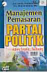 MANAJEMEN PEMASARAN PARTAI POLITIK: SEGMENTATION, TARGETING, POSITIONING