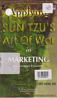Image of APPLYING SUN TZU'S ART OF WAR IN MARKETING : SUN TZU DALAM PEMASARAN