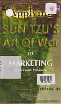 APPLYING SUN TZU'S ART OF WAR IN MARKETING : SUN TZU DALAM PEMASARAN