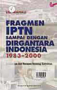 Image of FRAGMEN IPTN SAMPAI DENGAN DIRGANTARA INDONESIA 1983-2000: PANDANGAN DAN HARAPAN SEORANG KARYAWAN