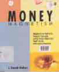 Image of MONEY MAGNETISM : BAGAIMANA MENARIK SEGALA SESUATU YANG ANDA BUTUHKAN SAAT ANDA MEMBUTUHKANNYA