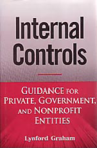 INTERNAL CONTROLS: Guidance for Private, Government, and Nonprofit Entities