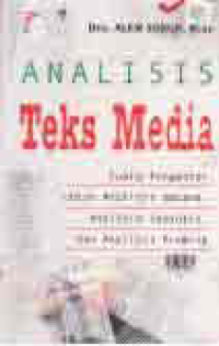 ANALISIS TEKS MEDIA; Suatu Pengantar untuk Analisis Wacana, Analisis Semiotik, dan Analisis Framing