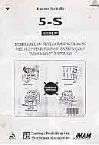 Image of KURSUS TERTULIS 5-S MODUL IV : KEBERHASILAN PENERAPAN PROGRAM 5S MELALUI PEMANTAPAN (SEIKETSU) DAN PEMBIASAN