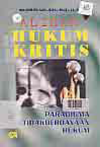 Image of ALIRAN HUKUM KRITIS; Paradigma Ketidakberdayaan Hukum