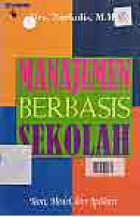 Image of MANAJEMEN BERBASIS SEKOLAH : TEORI, MODEL, APLIKASI