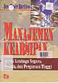 Image of MANAJEMEN KEARSIPAN; UNTUK LEMBAGA NEGARA, SWASTA DAN PERGURUAN TINGGI
