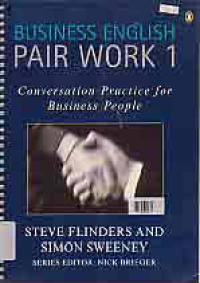 Image of BUSINESS ENGLISH PAIR WORK 1 : CONVERSATION PRACTICE FOR BUSINESS PEOPLE